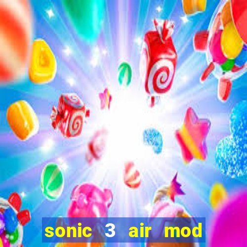 sonic 3 air mod extra slot shadow